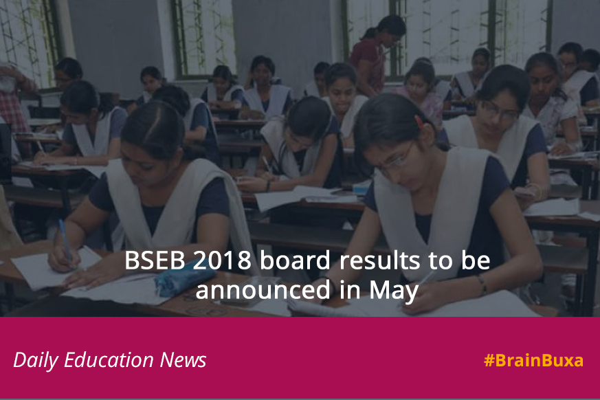 BSEB 2018 board results to be announced in May