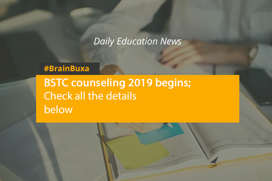 Image of BSTC counseling 2019 begins; Check all the details below | Education News Photo