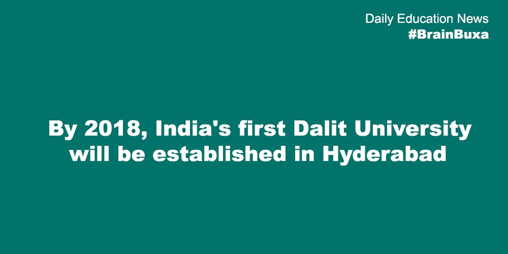 By 2018, India's first Dalit University will be established in Hyderabad