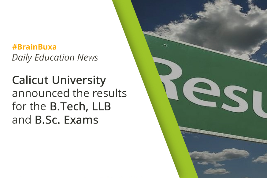 Calicut University announced the results for the B.Tech, LLB and B.Sc. Exams