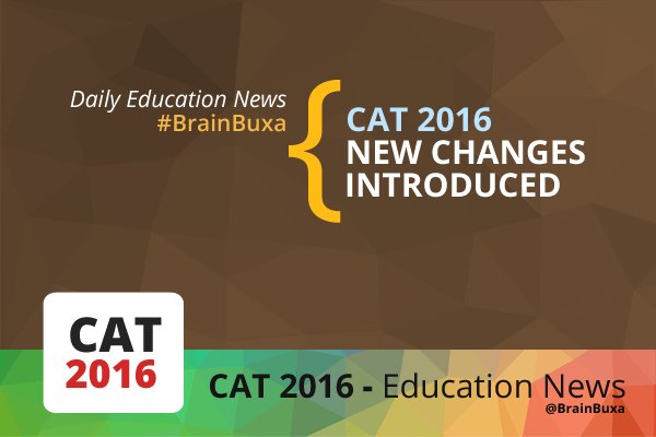 CAT 2016: New changes introduced