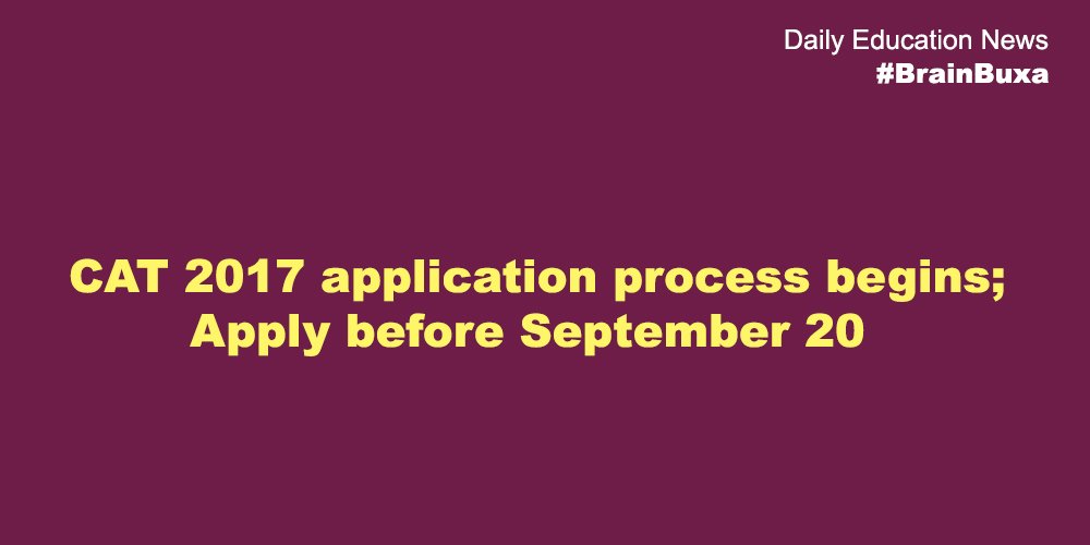 CAT 2017 application process begins; Apply before September 20