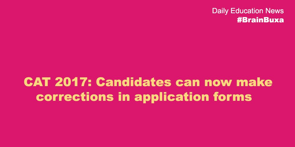 CAT 2017: Candidates can now make corrections in application forms