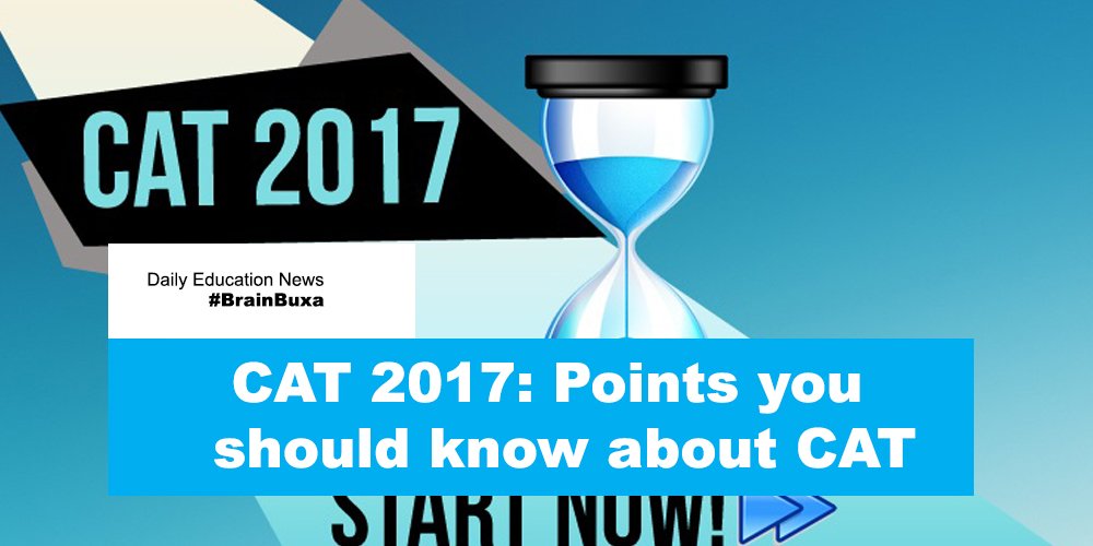 CAT 2017: Points you should know about CAT