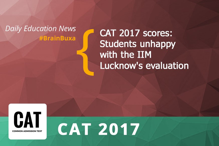 CAT 2017 scores: Students unhappy with the IIM Lucknow's evaluation