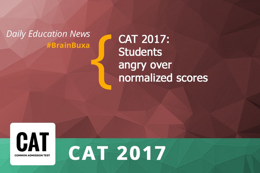 CAT 2017: Students angry over normalized scores