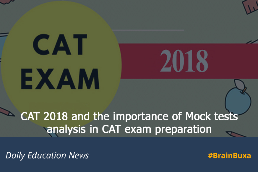 CAT 2018 and the importance of Mock tests analysis in CAT exam preparation