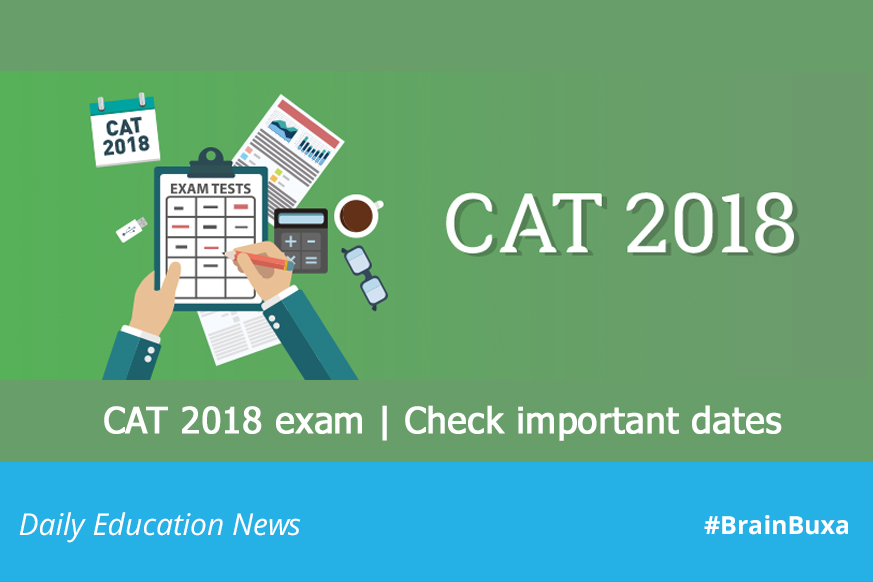 CAT 2018 exam | Check important dates