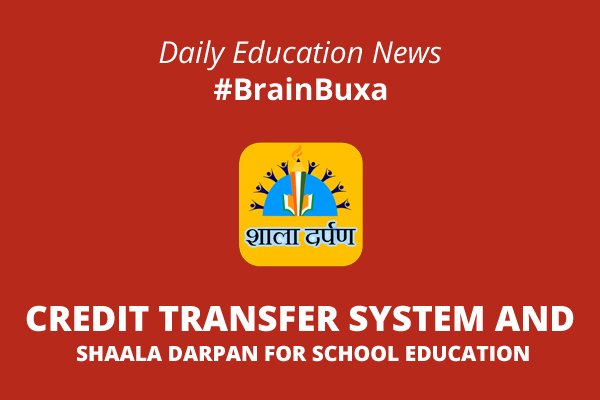 Credit Transfer System and Shaala Darpan for School Education