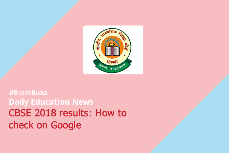 CBSE 2018 results: How to check on Google