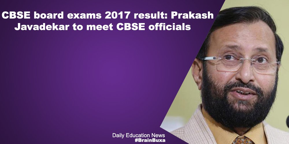 CBSE board exams 2017 result: Prakash Javadekar to meet CBSE officials