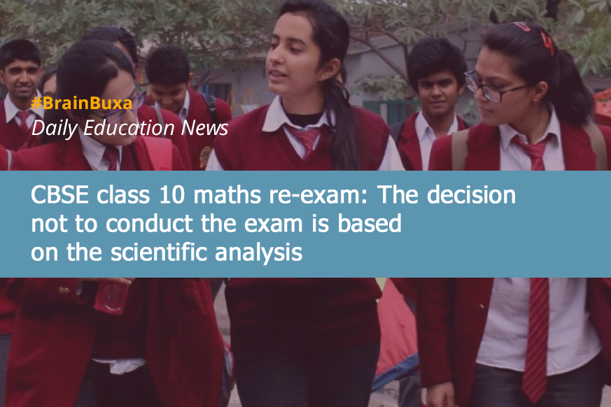 CBSE class 10 maths re-exam: The decision not to conduct the exam is based on the scientific analysis