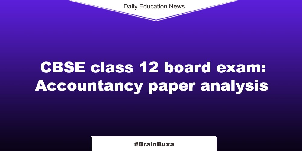  CBSE class 12 board exam: Accountancy paper analysis