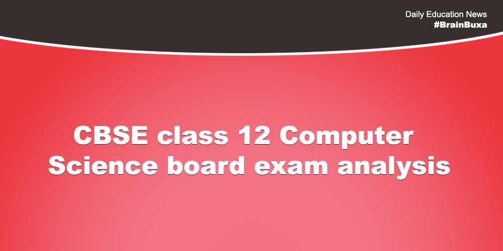 CBSE class 12 Computer Science board exam analysis