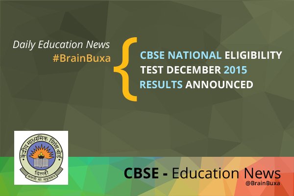 CBSE National Eligibility Test December 2015 results announced