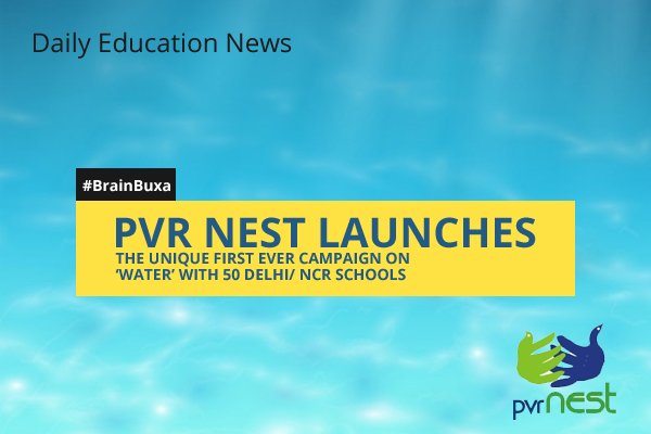 PVR Nest Launches the Unique First Ever Campaign on 'Water' with 50 Delhi/ NCR Schools