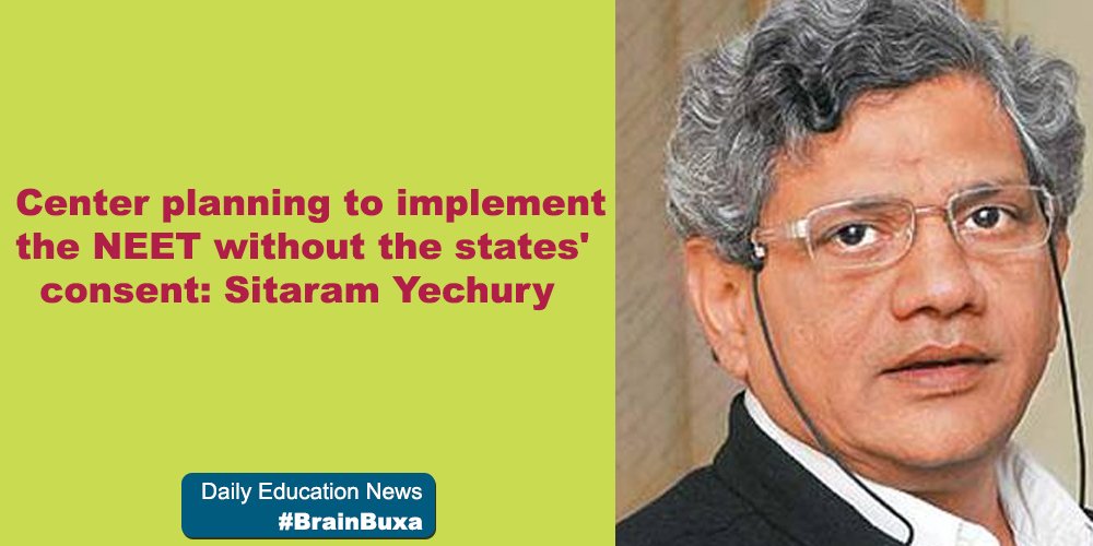 Center planning to implement the NEET without the states' consent: Sitaram Yechury