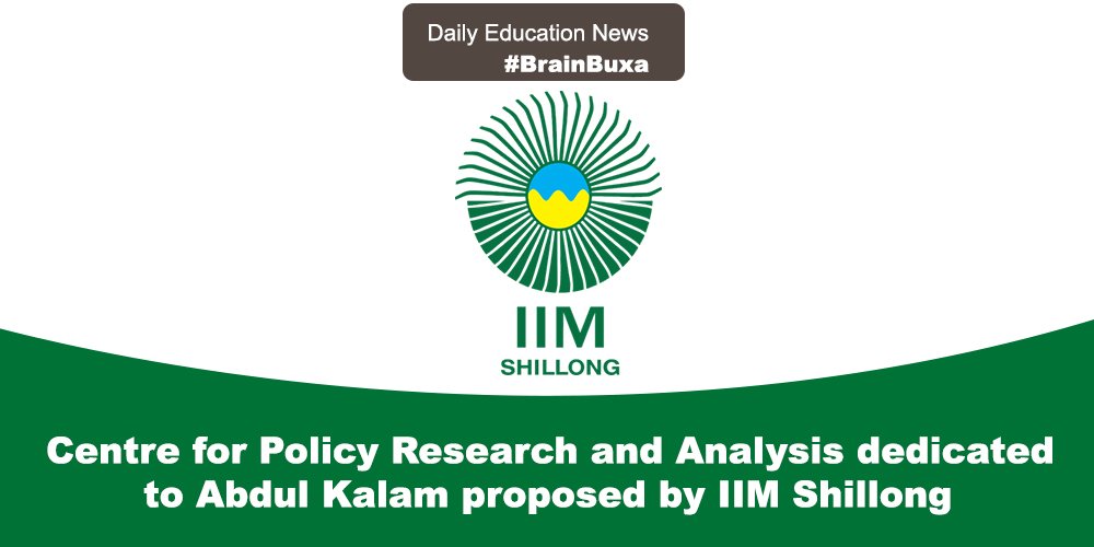 Centre for Policy Research and Analysis dedicated to Abdul Kalam proposed by IIM Shillong