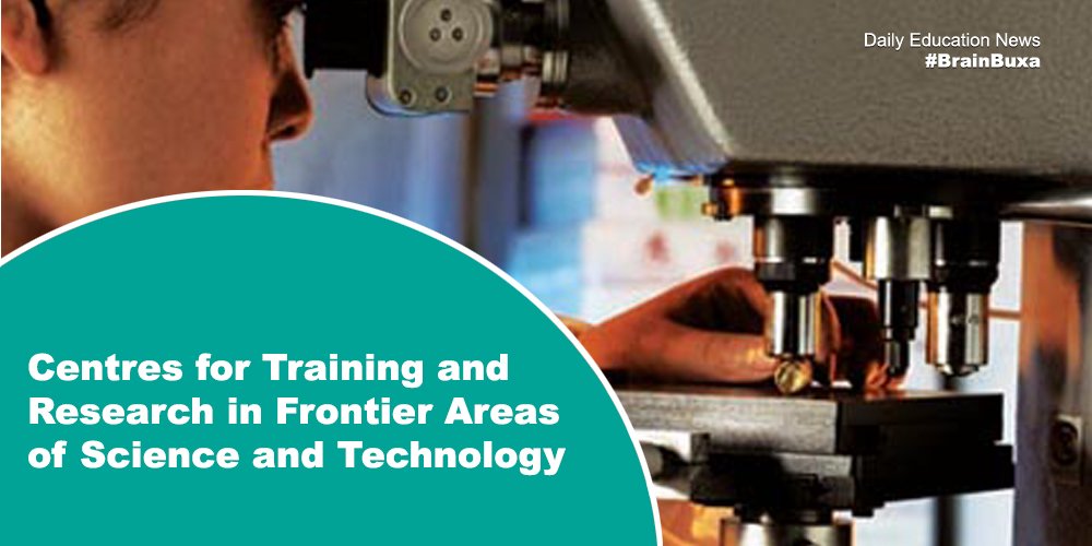 Centres for Training and Research in Frontier Areas of Science and Technology  