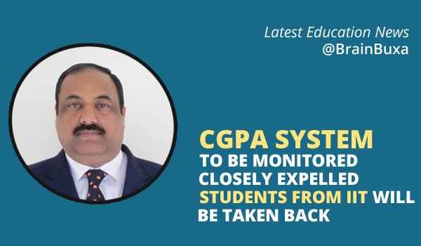 CGPA System to be Monitored Closely: Expelled Students from IIT Will be Taken B