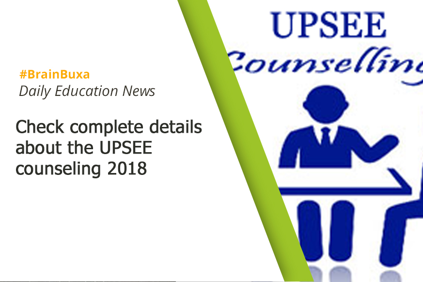 Check complete details about the UPSEE counseling 2018