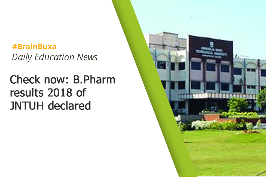 Check now: B.Pharm results 2018 of JNTUH declared