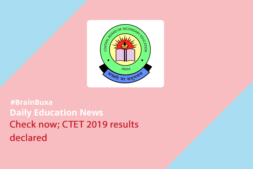 Check now; CTET 2019 results declared