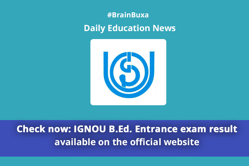 Check now: IGNOU B.Ed. Entrance exam result available on the official website