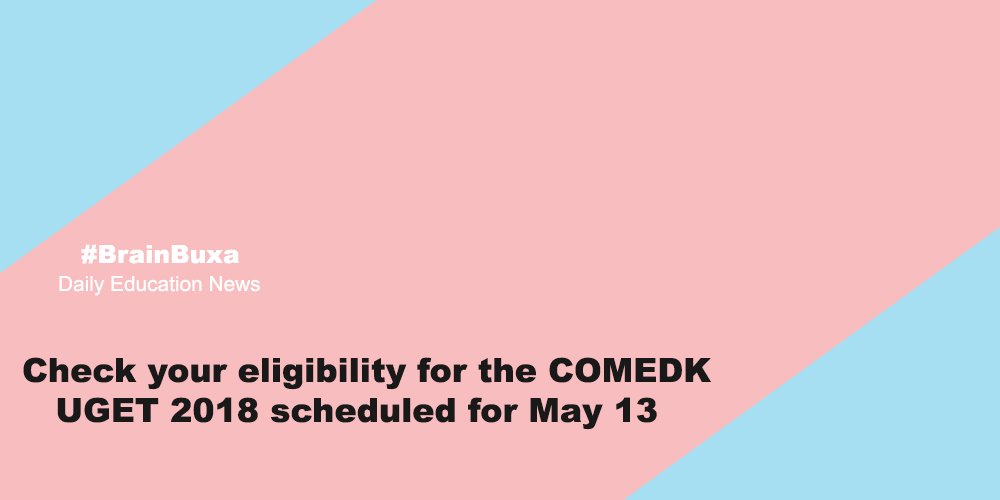 Check your eligibility for the COMEDK UGET 2018 scheduled for May 13