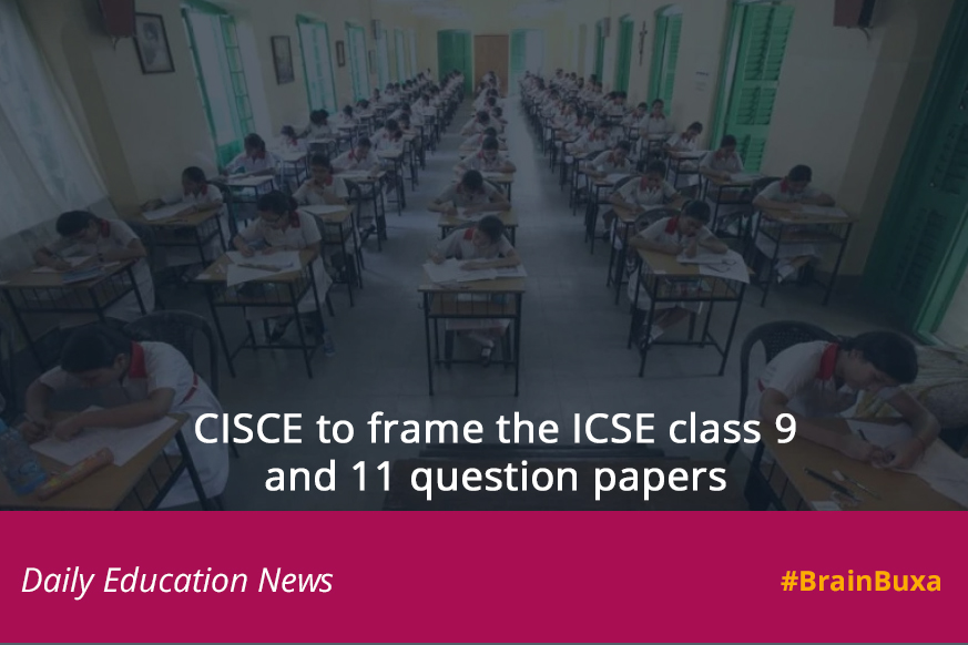 CISCE to frame the ICSE class 9 and 11 question papers