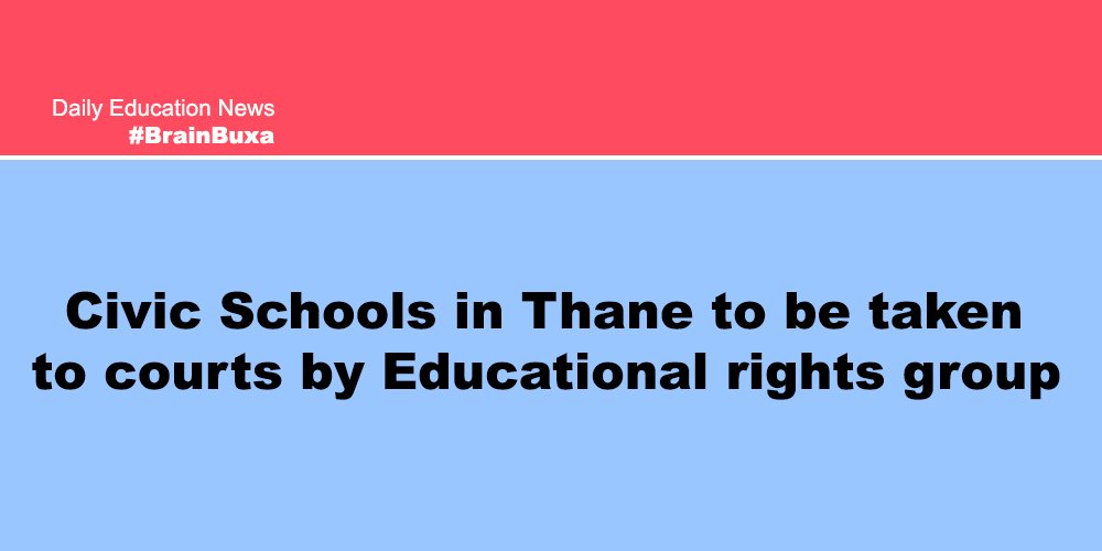 Civic Schools in Thane to be taken to courts by Educational rights group