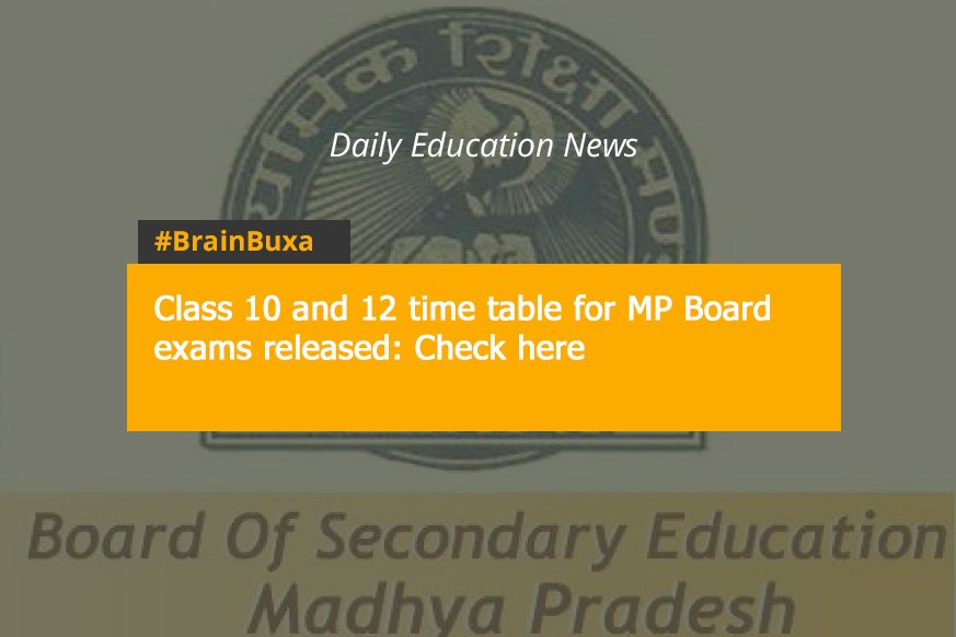 Class 10 and 12 time table for MP Board exams released: Check here