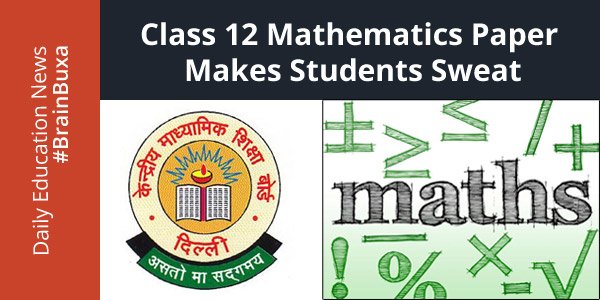 Class 12 mathematics paper makes students sweat