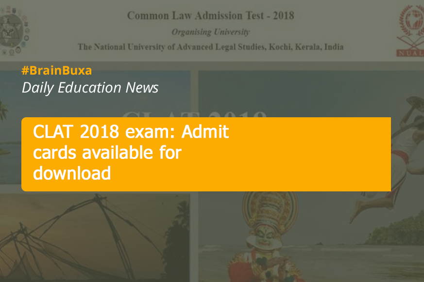 CLAT 2018 exam: Admit cards available for download