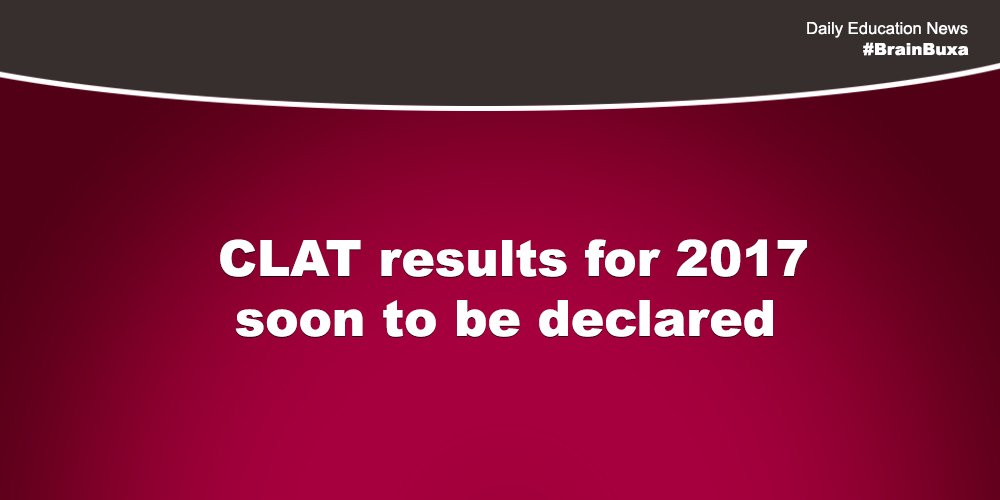 CLAT results for 2017 soon to be declared