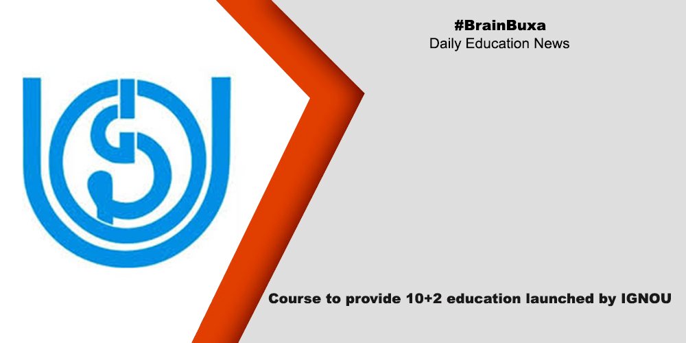 Course to provide 10+2 education launched by IGNOU