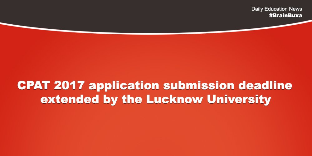 CPAT 2017 application submission deadline extended by the Lucknow University