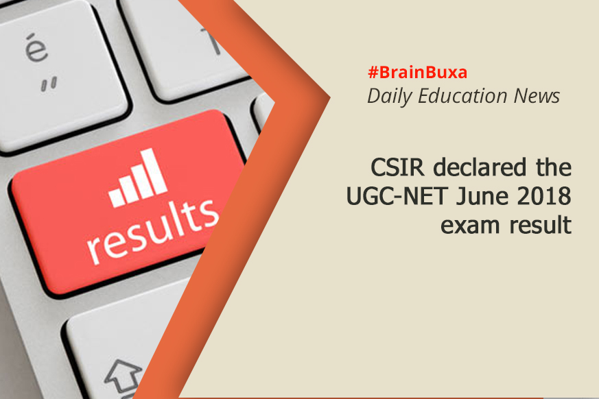 CSIR declared the UGC-NET June 2018 exam result