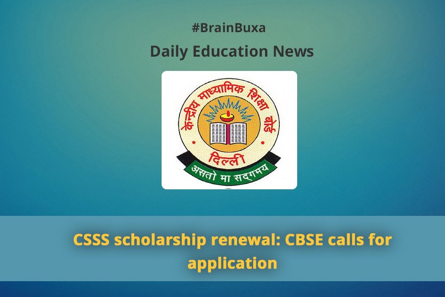 CSSS scholarship renewal: CBSE calls for application