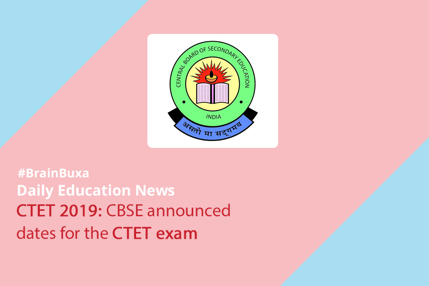 CTET 2019: CBSE announced dates for the CTET exam