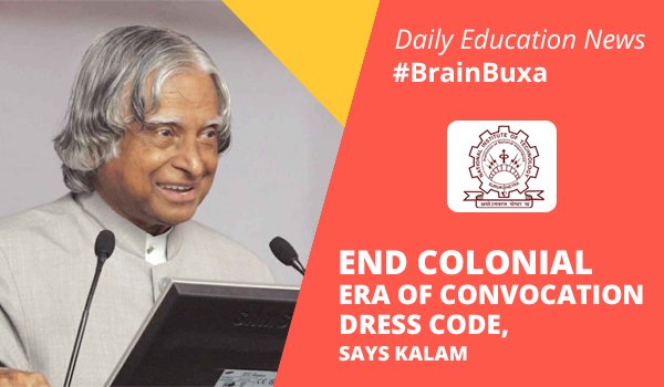 End colonial era of convocation dress code, says Kalam