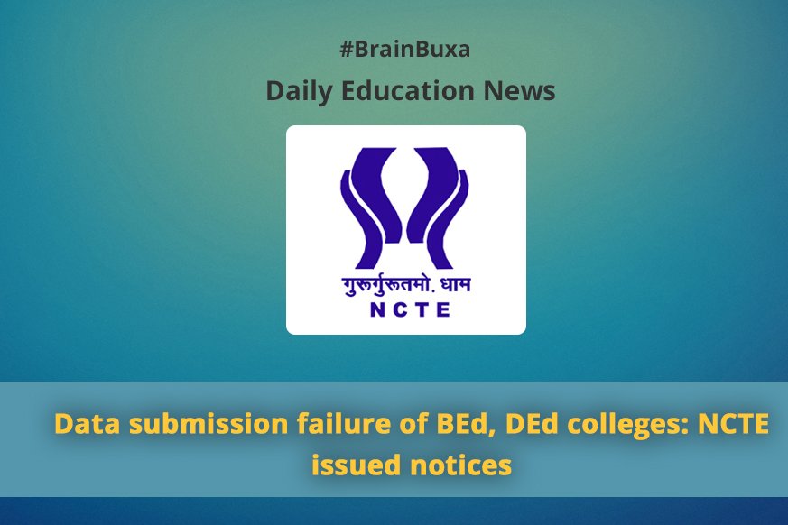 Data submission failure of BEd, DEd colleges: NCTE issued notices