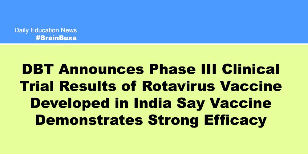 DBT Announces Phase III Clinical Trial Results of Rotavirus Vaccine Developed in India Say Vaccine Demonstrates Strong Efficacy 