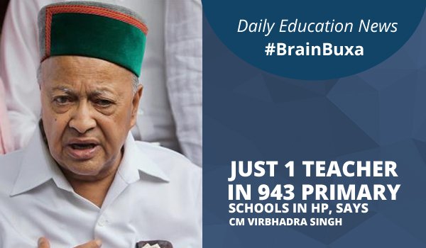 Just 1 teacher in 943 primary schools in HP, says CM Virbhadra Singh