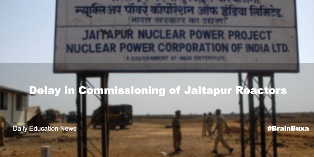 Delay in Commissioning of Jaitapur Reactors 