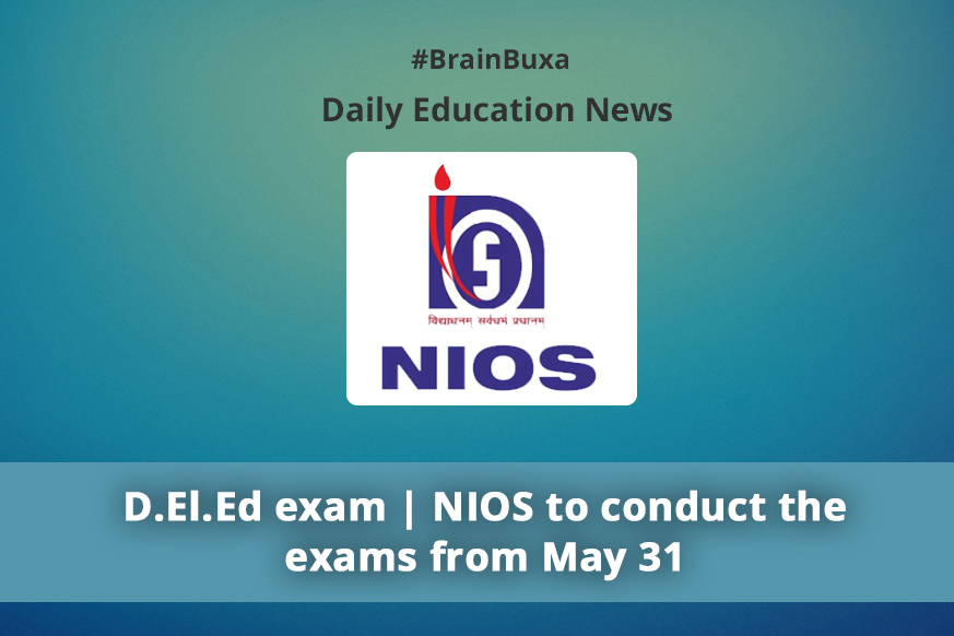 D.El.Ed exam | NIOS to conduct the exams from May 31