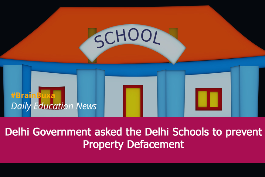 Delhi Government asked the Delhi Schools to prevent Property Defacement