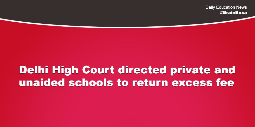 Delhi High Court directed private and unaided schools to return excess fee