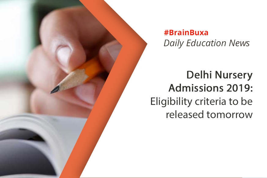 Delhi Nursery Admissions 2019: Eligibility criteria to be released tomorrow