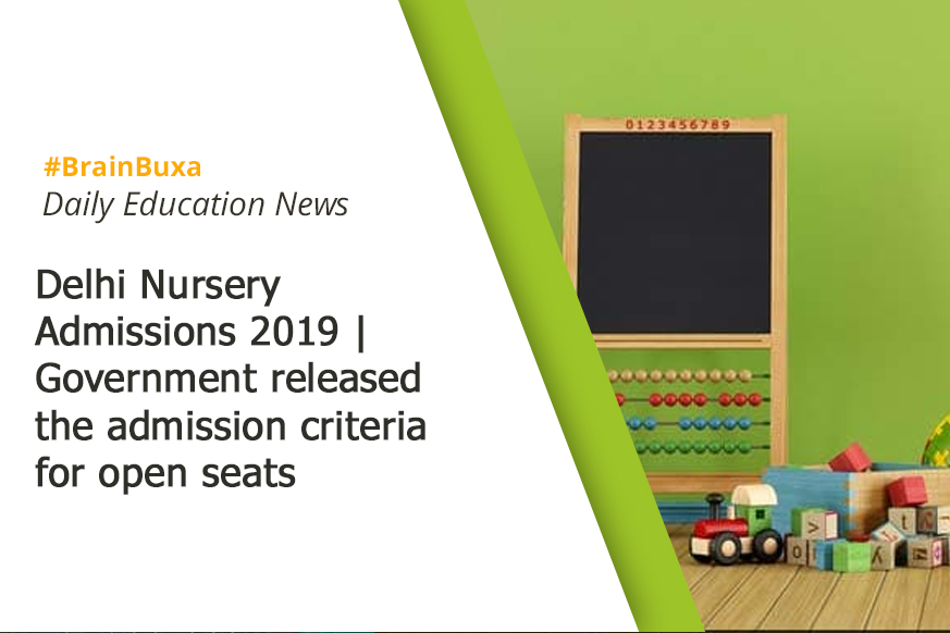 Delhi Nursery Admissions 2019 | Government released the admission criteria for open seats